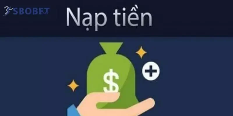 Có nhiều phương thức nạp tiền SBOBET để bạn lựa chọn