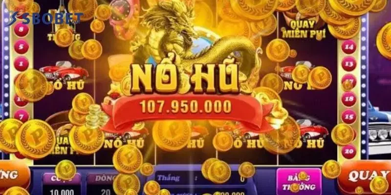 Nổ hũ SBOBET - game hấp dẫn với cơ hội trúng jackpot cao