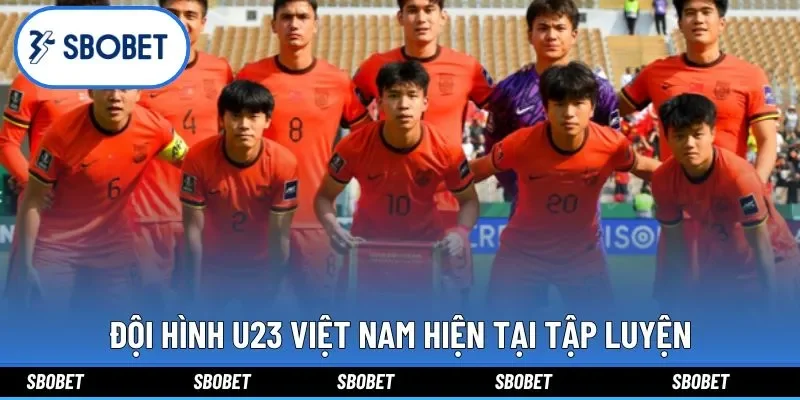 Đội hình U23 Việt Nam hiện tại tập luyện