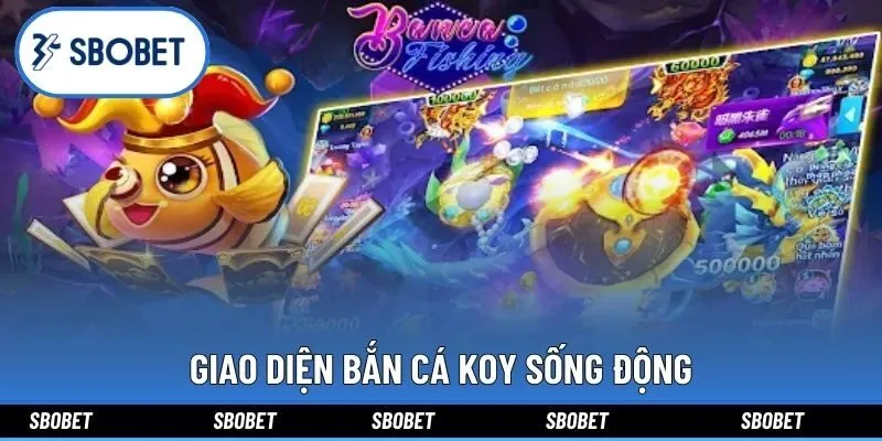 Giao diện Bắn cá Koy sống động