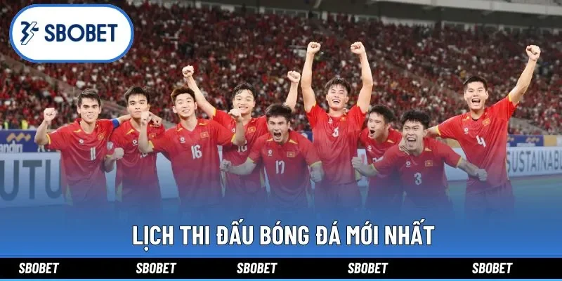  Lịch thi đấu bóng đá mới nhất